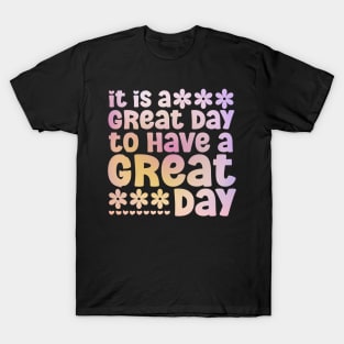 It is a great day to have a great day a cute and fun summer groovy vibe design T-Shirt